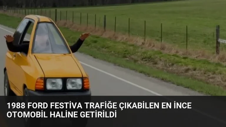 1988 Ford Festiva Trafiğe Çıkabilen En İnce Otomobil Haline Getirildi