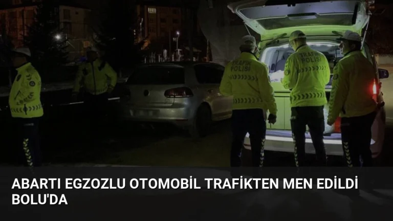 Abartı Egzozlu Otomobil Trafikten Men Edildi Bolu’da