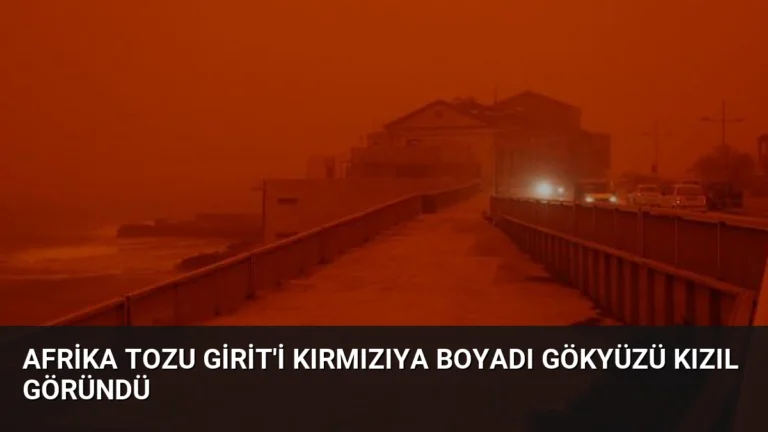 Afrika Tozu Girit’i Kırmızıya Boyadı Gökyüzü Kızıl Göründü