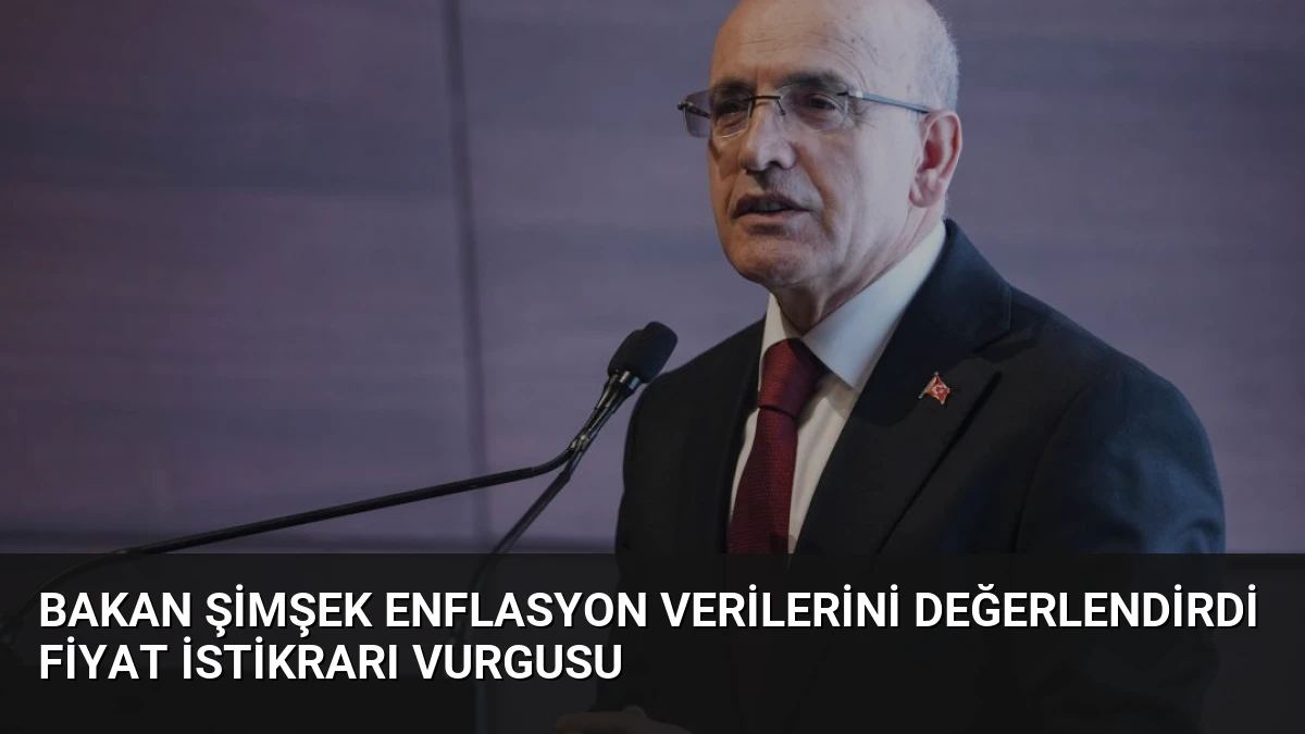 Bakan Şimşek Enflasyon Verilerini Değerlendirdi Fiyat İstikrarı Vurgusu