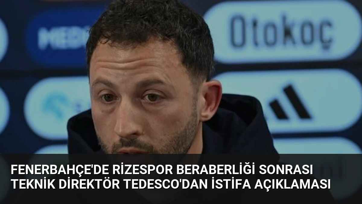 Fenerbahçe’de Rizespor Beraberliği Sonrası Teknik Direktör Tedesco’dan İstifa Açıklaması