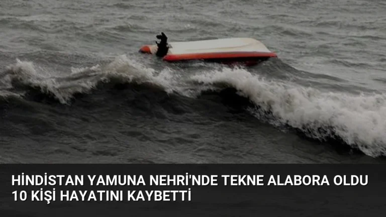Hindistan Yamuna Nehri’nde Tekne Alabora Oldu 10 Kişi Hayatını Kaybetti