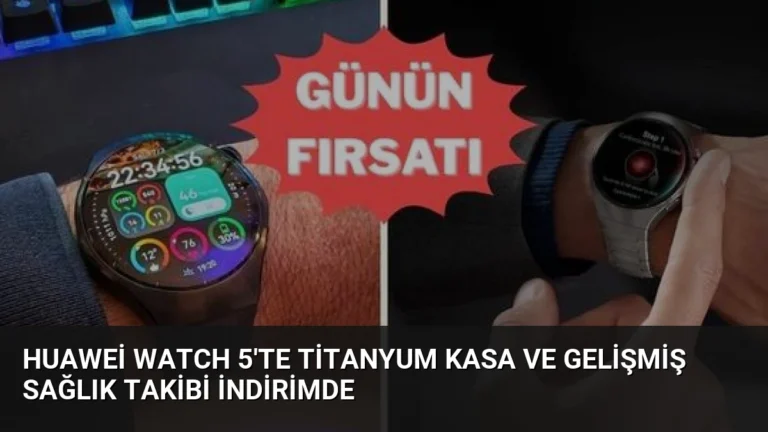 Huawei Watch 5’te Titanyum Kasa ve Gelişmiş Sağlık Takibi İndirimde
