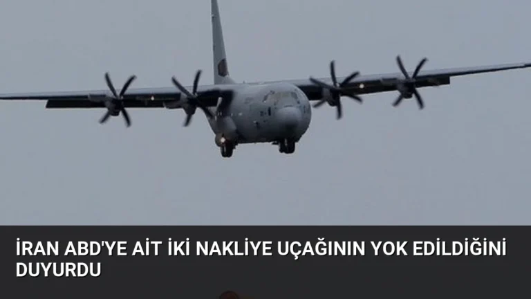 İran ABD’ye Ait İki Nakliye Uçağının Yok Edildiğini Duyurdu