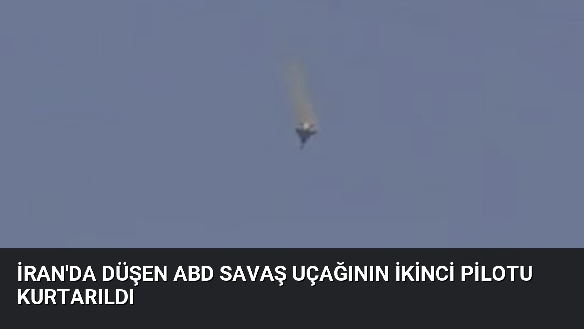 İran’da Düşen ABD Savaş Uçağının İkinci Pilotu Kurtarıldı