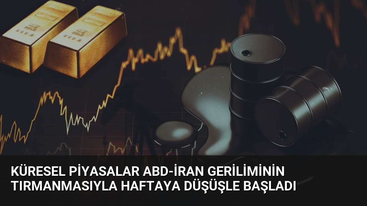Küresel Piyasalar ABD-İran Geriliminin Tırmanmasıyla Haftaya Düşüşle Başladı
