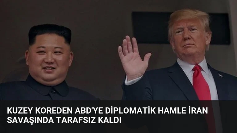 Kuzey Koreden ABD’ye Diplomatik Hamle İran Savaşında Tarafsız Kaldı