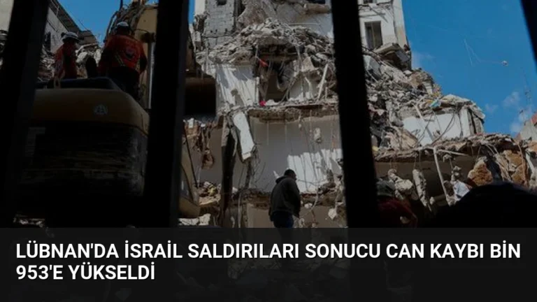 Lübnan’da İsrail Saldırıları Sonucu Can Kaybı Bin 953’e Yükseldi