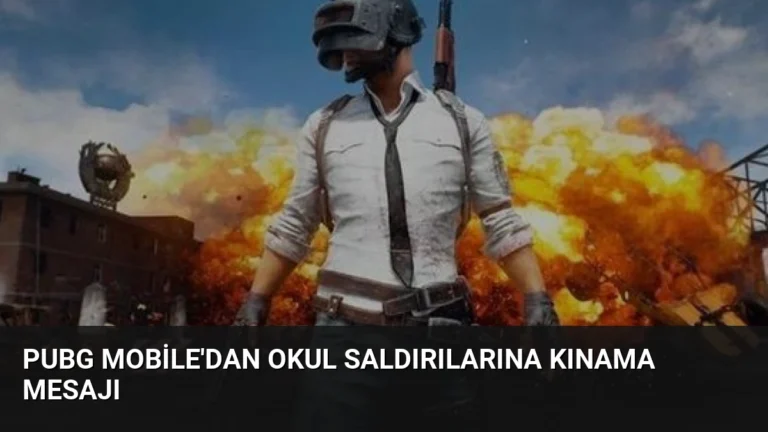 PUBG Mobile’dan Okul Saldırılarına Kınama Mesajı