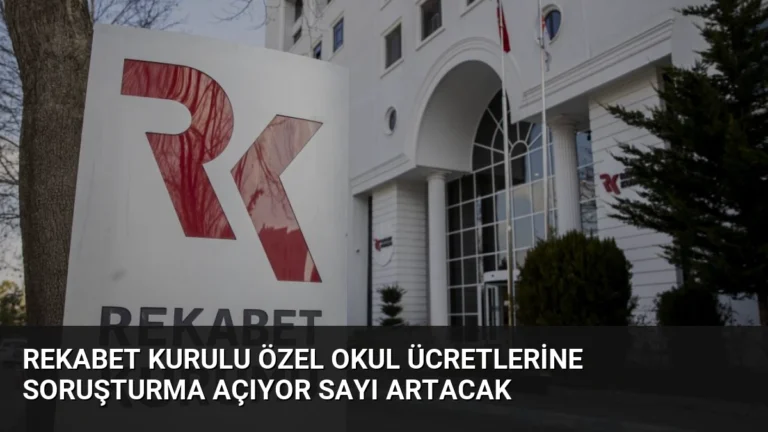 Rekabet Kurulu Özel Okul Ücretlerine Soruşturma Açıyor Sayı Artacak