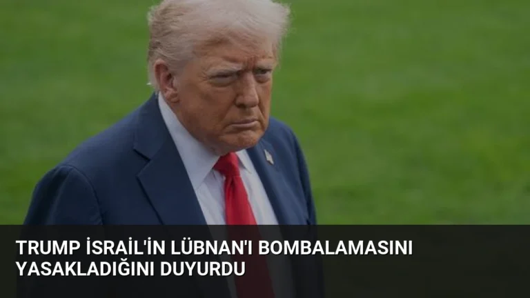 Trump İsrail’in Lübnan’ı Bombalamasını Yasakladığını Duyurdu