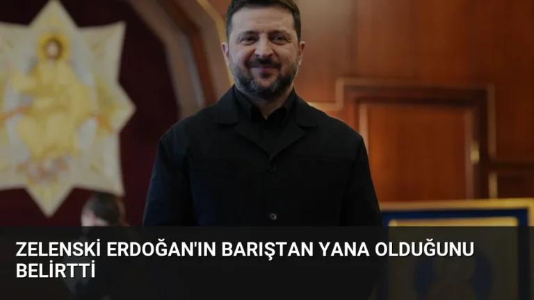 Zelenski Erdoğan’ın Barıştan Yana Olduğunu Belirtti