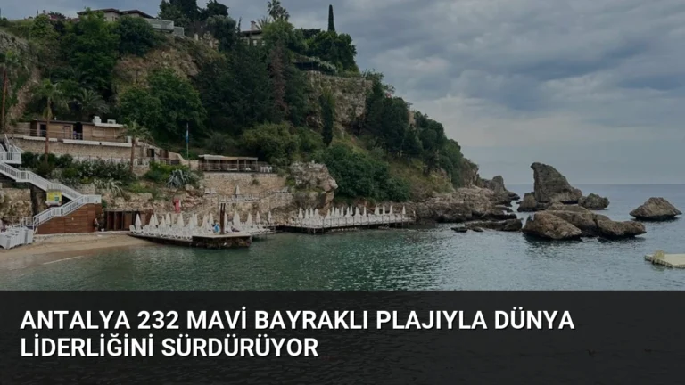 Antalya 232 Mavi Bayraklı Plajıyla Dünya Liderliğini Sürdürüyor