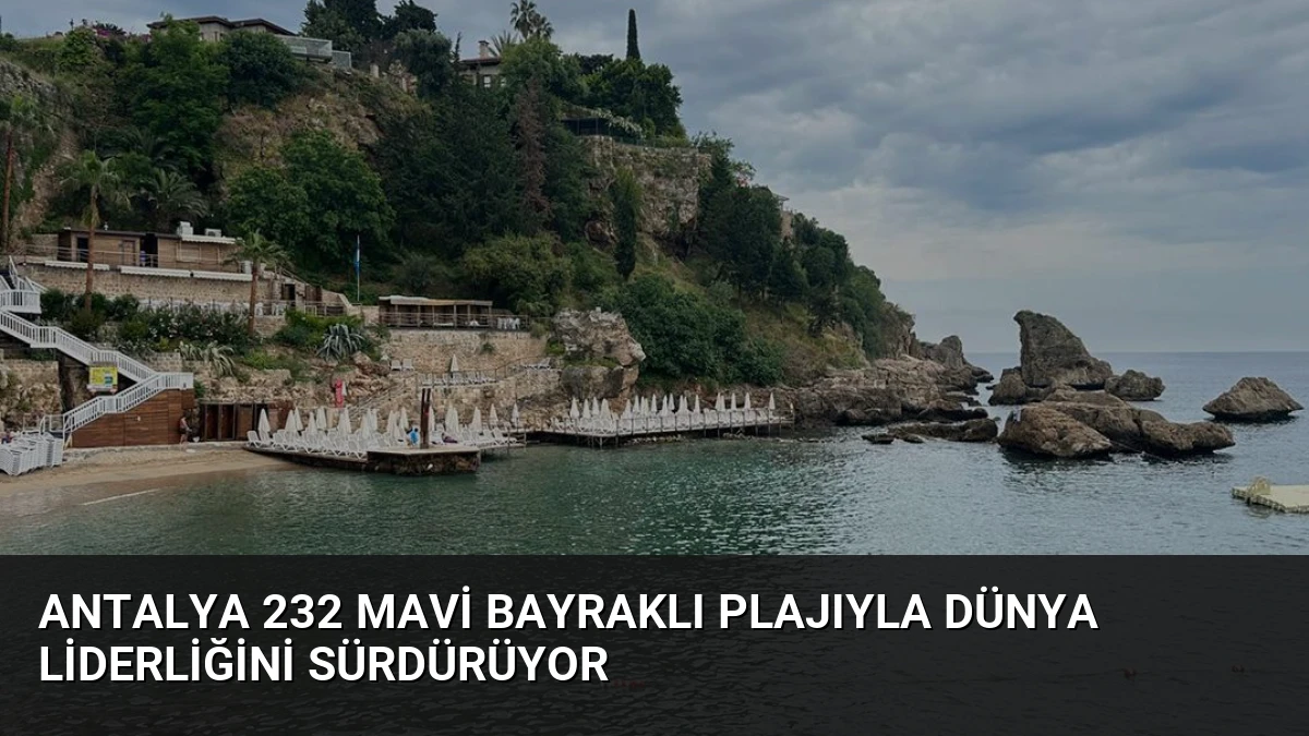Antalya 232 Mavi Bayraklı Plajıyla Dünya Liderliğini Sürdürüyor