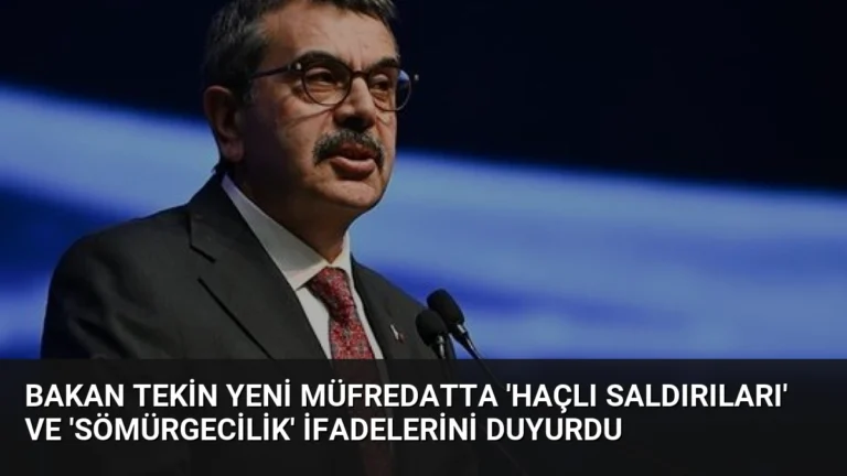 Bakan Tekin yeni müfredatta ‘Haçlı Saldırıları’ ve ‘Sömürgecilik’ ifadelerini duyurdu