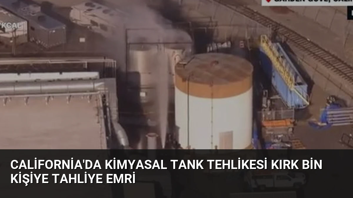 California’da Kimyasal Tank Tehlikesi Kırk Bin Kişiye Tahliye Emri
