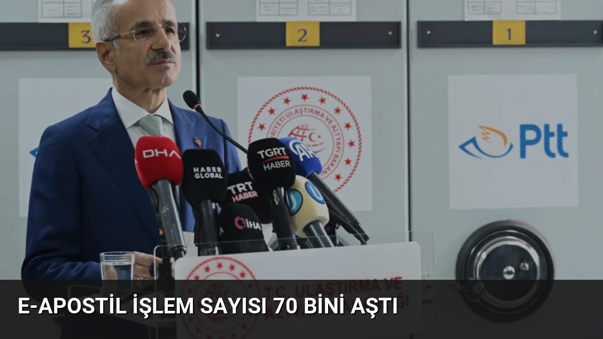 e-Apostil İşlem Sayısı 70 Bini Aştı