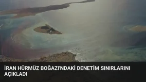 İran Hürmüz Boğazı’ndaki Denetim Sınırlarını Açıkladı