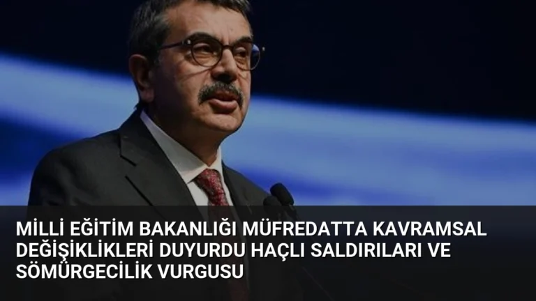 Milli Eğitim Bakanlığı Müfredatta Kavramsal Değişiklikleri Duyurdu Haçlı Saldırıları ve Sömürgecilik Vurgusu