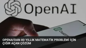 OpenAI’dan 80 Yıllık Matematik Problemi İçin Çığır Açan Çözüm