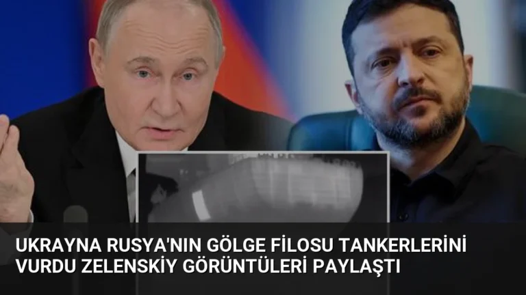 Ukrayna Rusya’nın Gölge Filosu Tankerlerini Vurdu Zelenskiy Görüntüleri Paylaştı