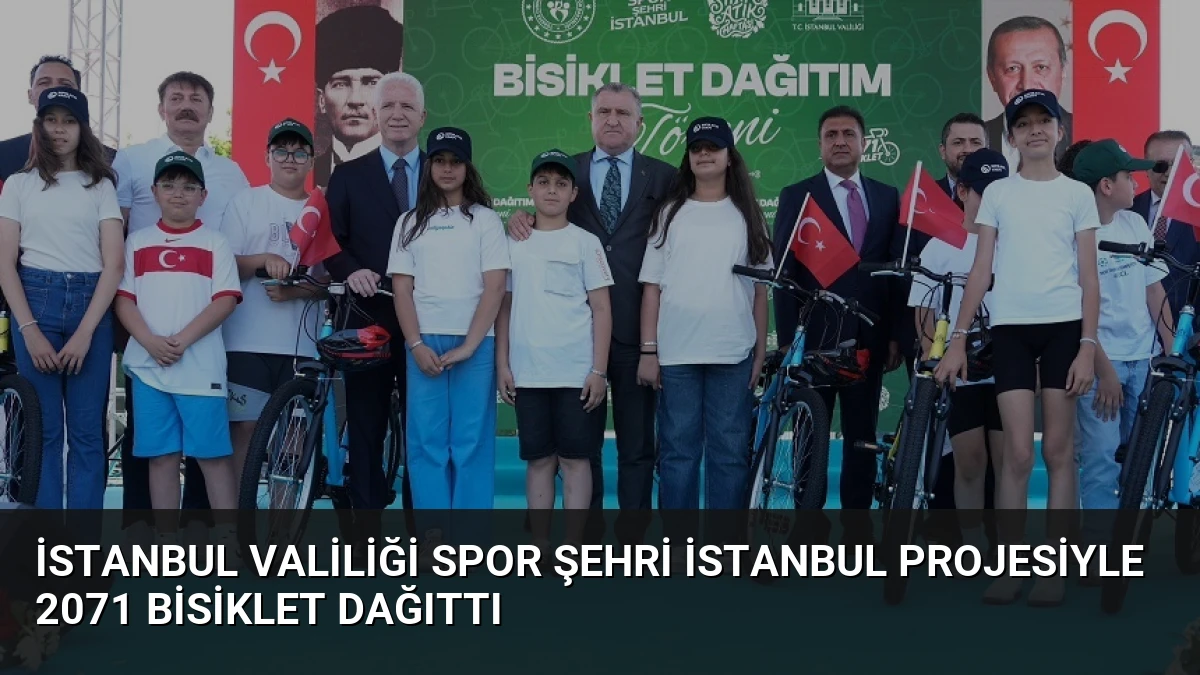 İstanbul Valiliği Spor Şehri İstanbul Projesiyle 2071 Bisiklet Dağıttı