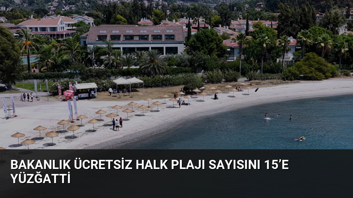 Bakanlık Ücretsiz Halk Plajı Sayısını 15’e Yüzğatti