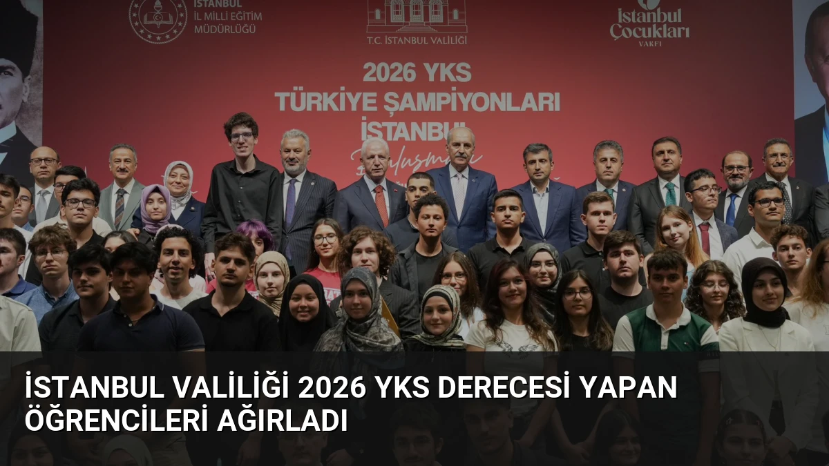 İstanbul Valiliği 2026 YKS Derecesi Yapan Öğrencileri Ağırladı