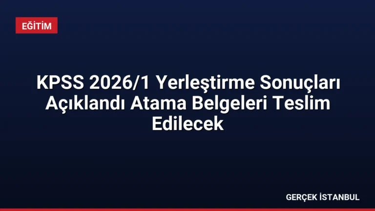 KPSS 2026/1 Yerleştirme Sonuçları Açıklandı Atama Belgeleri Teslim Edilecek
