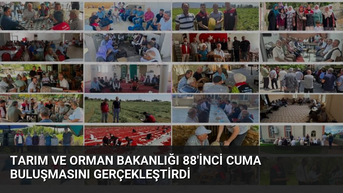 Tarım ve Orman Bakanlığı 88’inci Cuma Buluşmasını Gerçekleştirdi