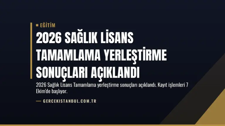 2026 Sağlık Lisans Tamamlama Yerleştirme Sonuçları Açıklandı