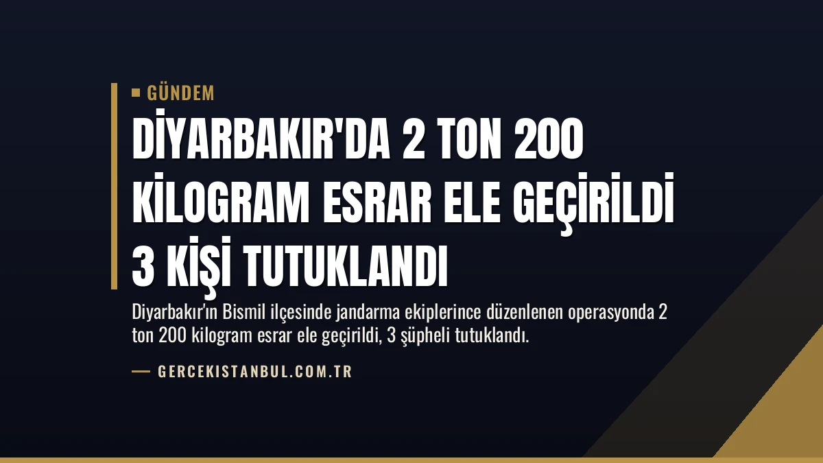 Diyarbakır’da 2 Ton 200 Kilogram Esrar Ele Geçirildi 3 Kişi Tutuklandı