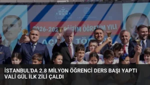 İstanbul’da 2.8 Milyon Öğrenci Ders Başı Yaptı Vali Gül İlk Zili Çaldı