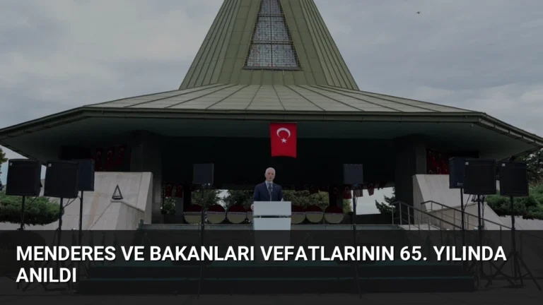 Menderes ve Bakanları Vefatlarının 65. Yılında Anıldı