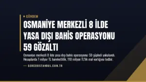 Osmaniye Merkezli 8 İlde Yasa Dışı Bahis Operasyonu 59 Gözaltı