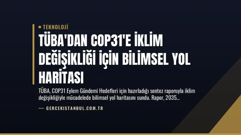 TÜBA’dan COP31’e İklim Değişikliği İçin Bilimsel Yol Haritası