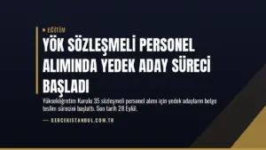 YÖK Sözleşmeli Personel Alımında Yedek Aday Süreci Başladı